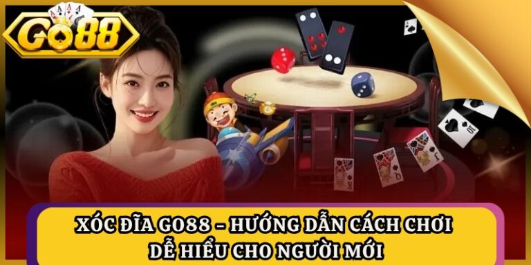 Xóc Đĩa Go88 - Hướng Dẫn Cách Chơi Dễ Hiểu Cho Người Mới 3 Xóc Đĩa Go88 - Hướng Dẫn Cách Chơi Dễ Hiểu Cho Người Mới